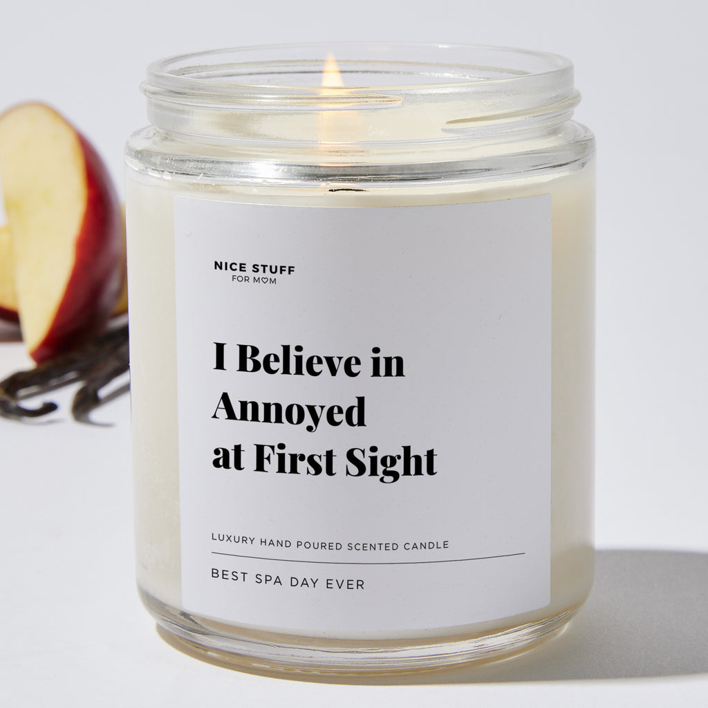 I Believe in Annoyed at First Sight - Luxury Candle Jar 35 Hours