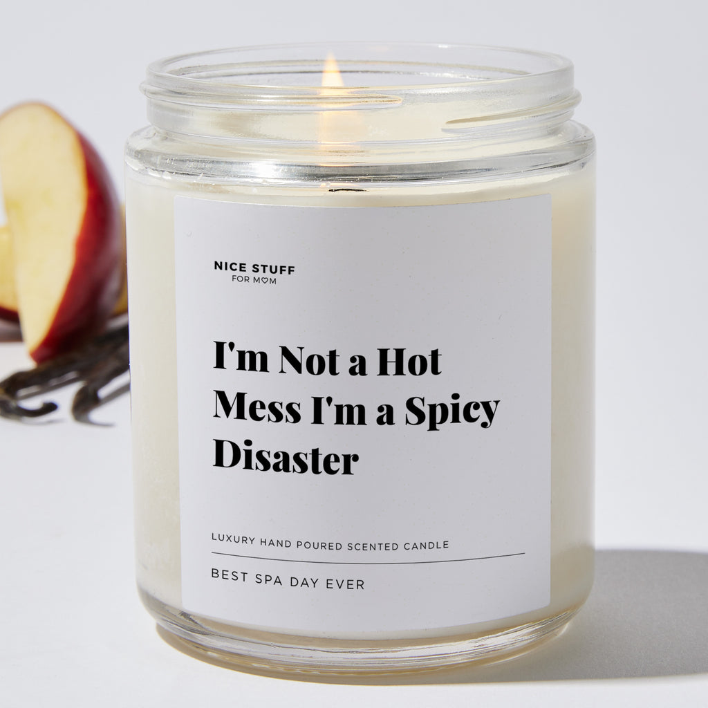 I'm Not a Hot Mess I'm a Spicy Disaster - Luxury Candle Jar 35 Hours