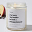 I'm Sorry My Brother Is Such a Disappointment - Luxury Candle Jar 35 Hours