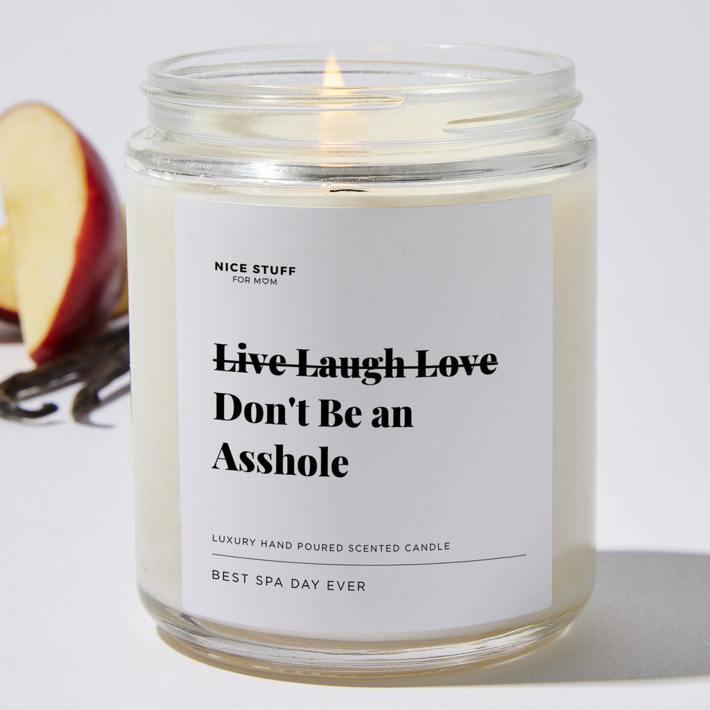 Live Laugh Love Don't Be an Asshole - Luxury Candle Jar 35 Hours