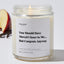You Should Have Moved Closer to Me... But Congrats Anyway - Luxury Candle Jar 35 Hours
