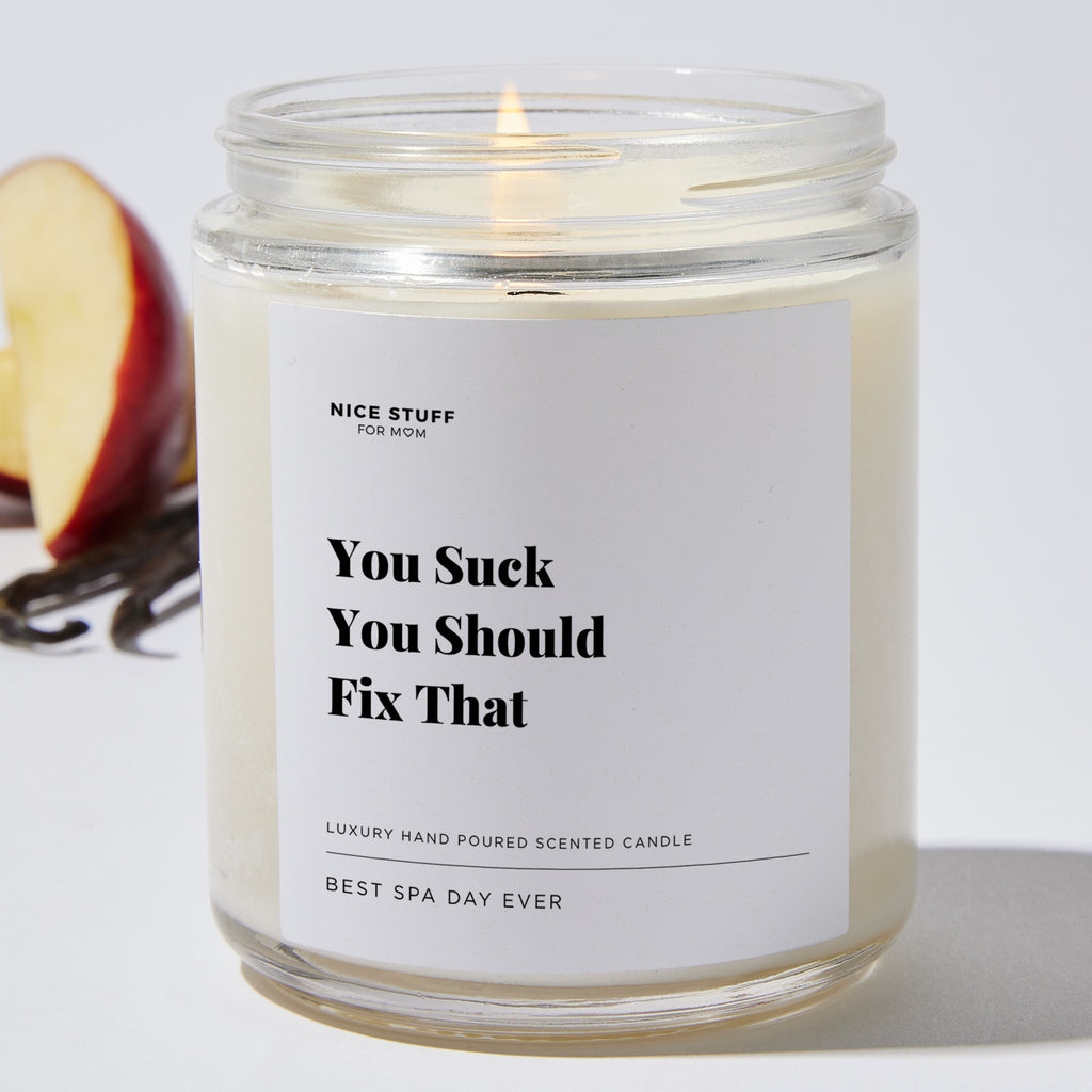 You Suck You Should Fix That - Luxury Candle Jar 35 Hours