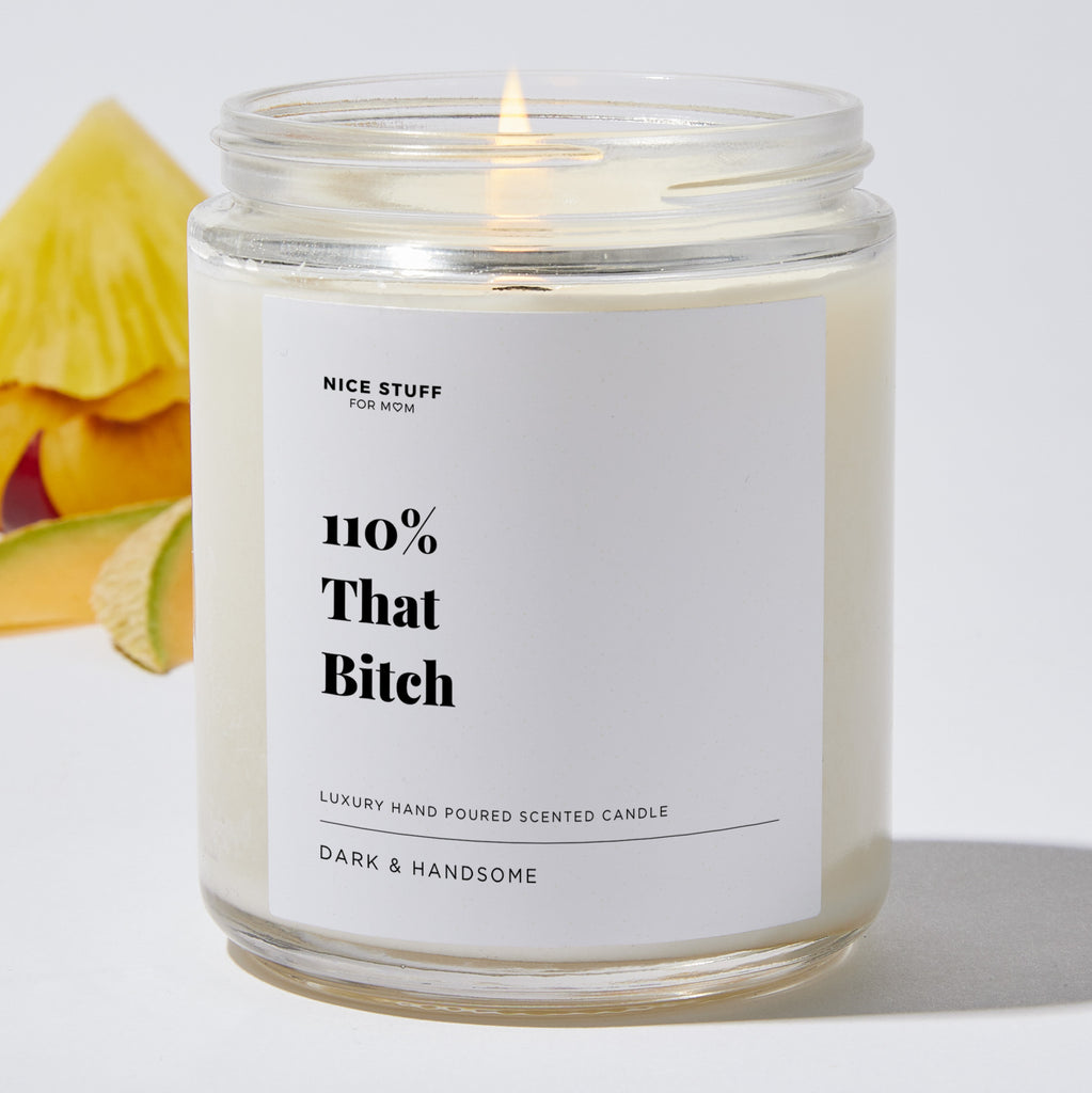 110% That Bitch - Luxury Candle Jar 35 Hours