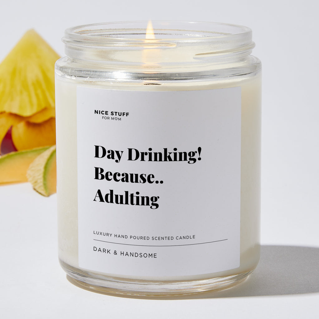 Day Drinking! Because.. Adulting - Luxury Candle Jar 35 Hours