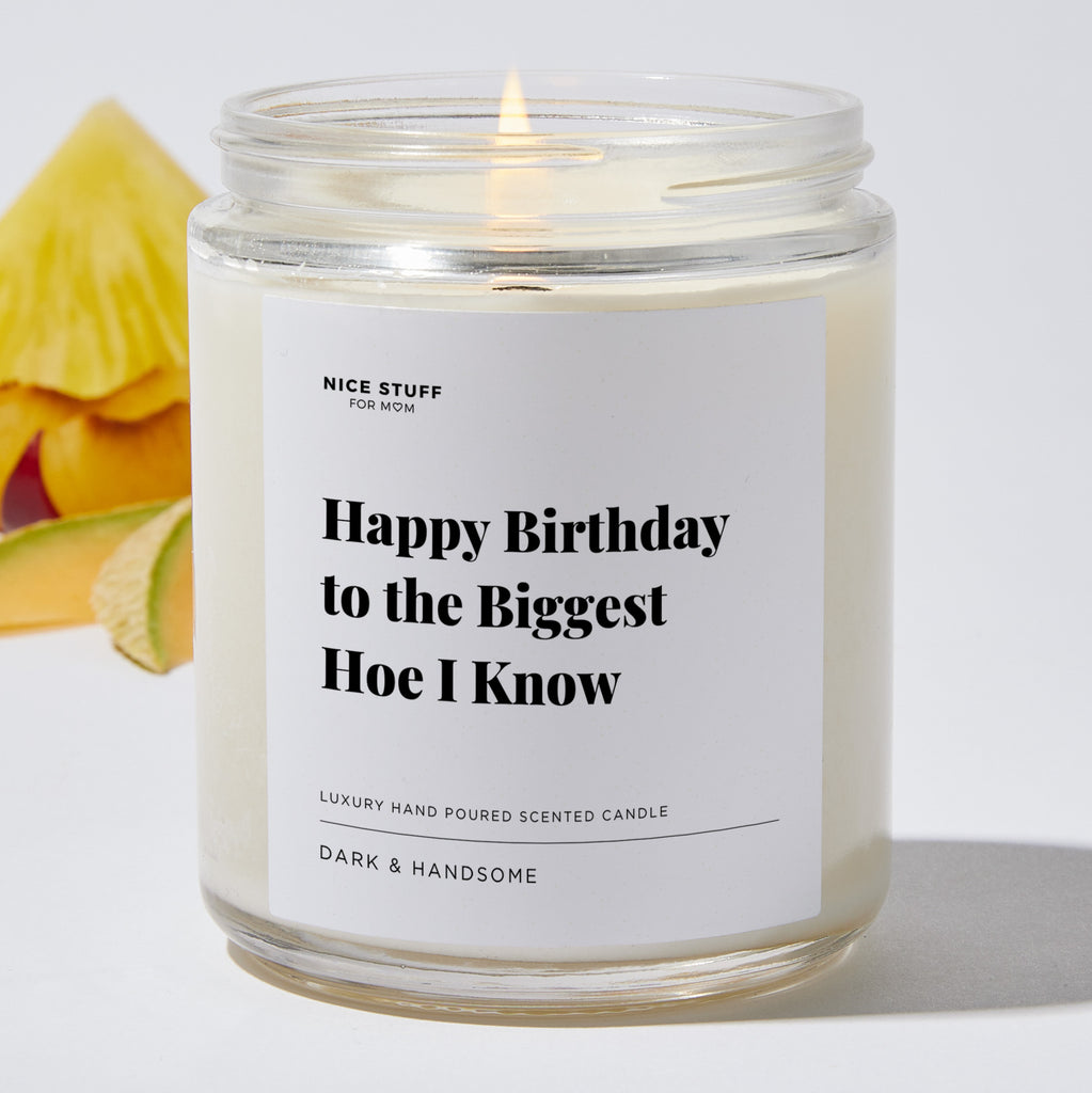 Happy Birthday to the Biggest Hoe I Know - Luxury Candle Jar 35 Hours