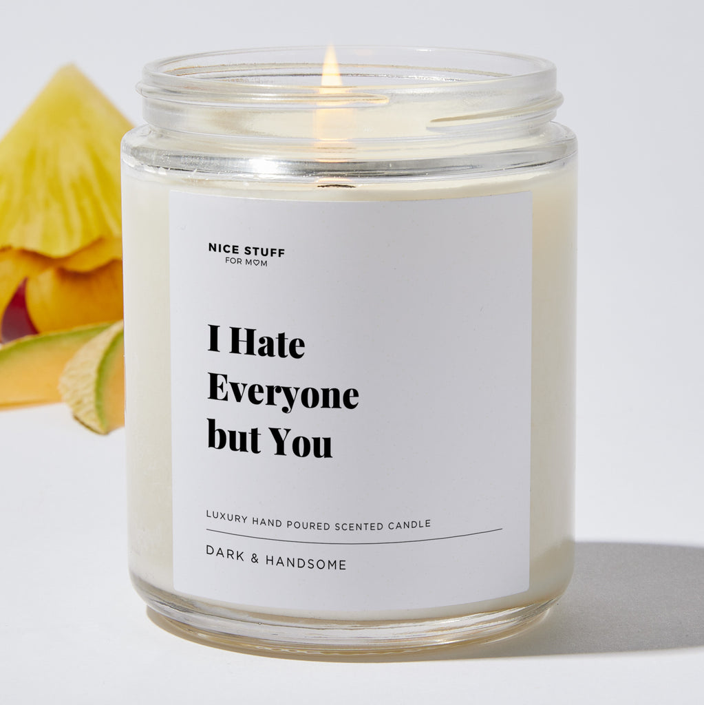 I Hate Everyone but You - Luxury Candle Jar 35 Hours