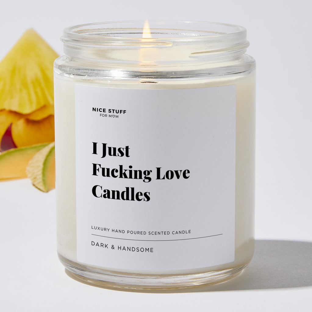 I Just Fucking Love Candles - Luxury Candle Jar 35 Hours