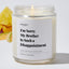 I'm Sorry My Brother Is Such a Disappointment - Luxury Candle Jar 35 Hours