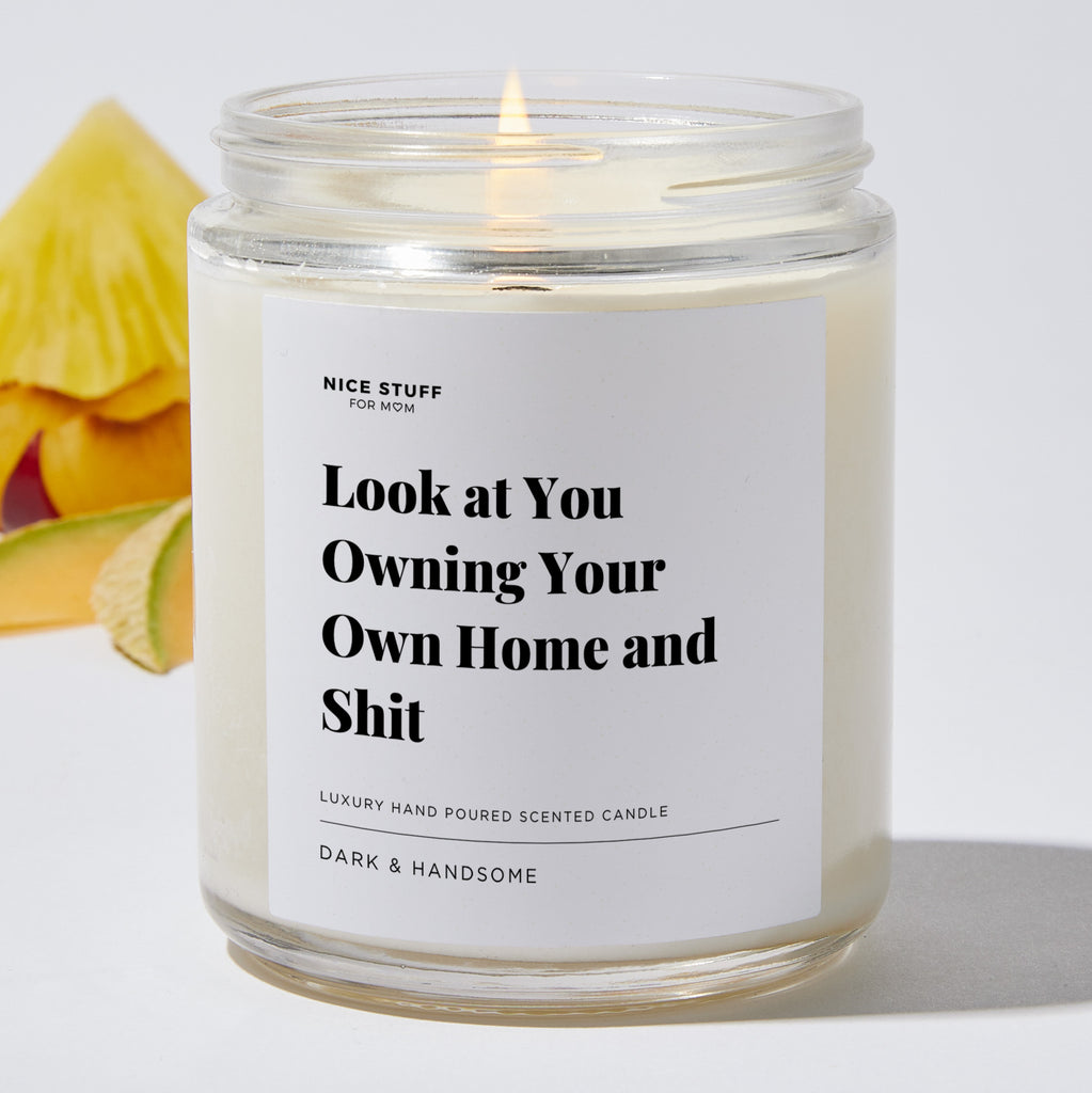 Look at You Owning Your Own Home and Shit - Luxury Candle Jar 35 Hours