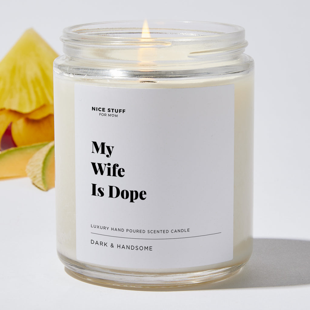 My Wife Is Dope - Luxury Candle Jar 35 Hours