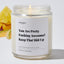 You Are Pretty Fucking Awesome! Keep That Shit Up - Luxury Candle Jar 35 Hours