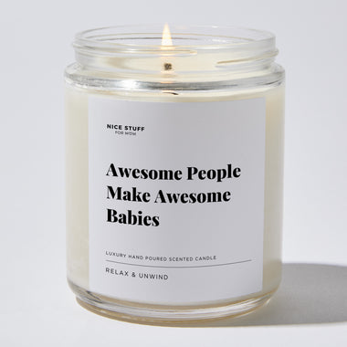Awesome People Make Awesome Babies - Luxury Candle Jar 35 Hours