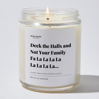 Deck the Halls and Not Your Family Fa La La La La La... - Luxury Candle Jar 35 Hours