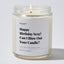 Happy Birthday Sexy! Can I Blow Out Your Candle? - Luxury Candle Jar 35 Hours