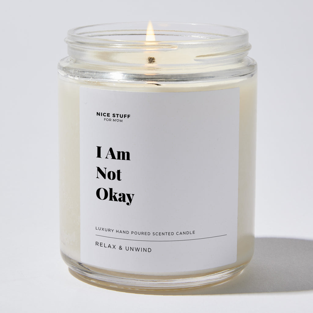 I Am Not Okay - Luxury Candle Jar 35 Hours