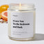 I Love You to the Bedroom and Back - Luxury Candle Jar 35 Hours