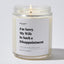 I'm Sorry My Wife Is Such a Disappointment - Luxury Candle Jar 35 Hours