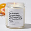 I'm the Wrong Person to Have a Idgaf Contest With. We Won't Ever Talk Again. - Luxury Candle Jar 35 Hours
