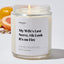 My Wife's Last Nerve, Oh Look It's on Fire - Luxury Candle Jar 35 Hours