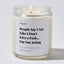 People Say I Act Like I Dont Give a Fuck.... I'm Not Acting - Luxury Candle Jar 35 Hours