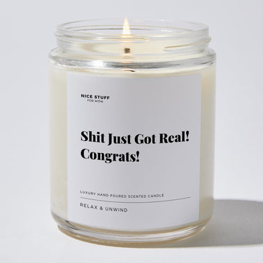 Shit Just Got Real! Congrats! - Luxury Candle Jar 35 Hours