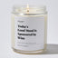 Today's Good Mood Is Sponsored by Wine - Luxury Candle Jar 35 Hours