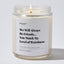 We Will Always Be Friends... You Match My Level of Weirdness - Luxury Candle Jar 35 Hours