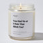 You Had Me at I Hate That Bitch Too! - Luxury Candle Jar 35 Hours