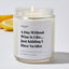 A Day Without Wine Is Like... Just Kidding I Have No Idea - Luxury Candle Jar 35 Hours