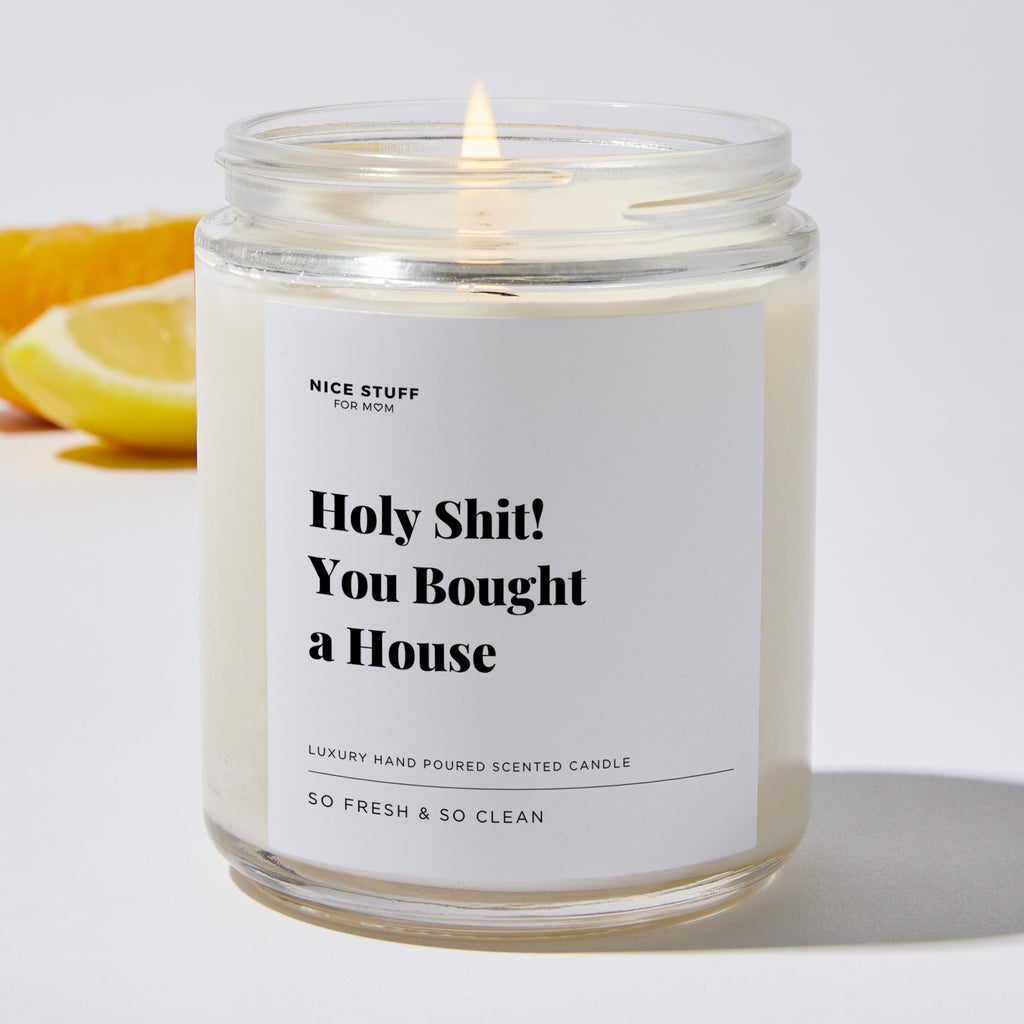 Holy Shit You Bought a House - Luxury Candle Jar 35 Hours