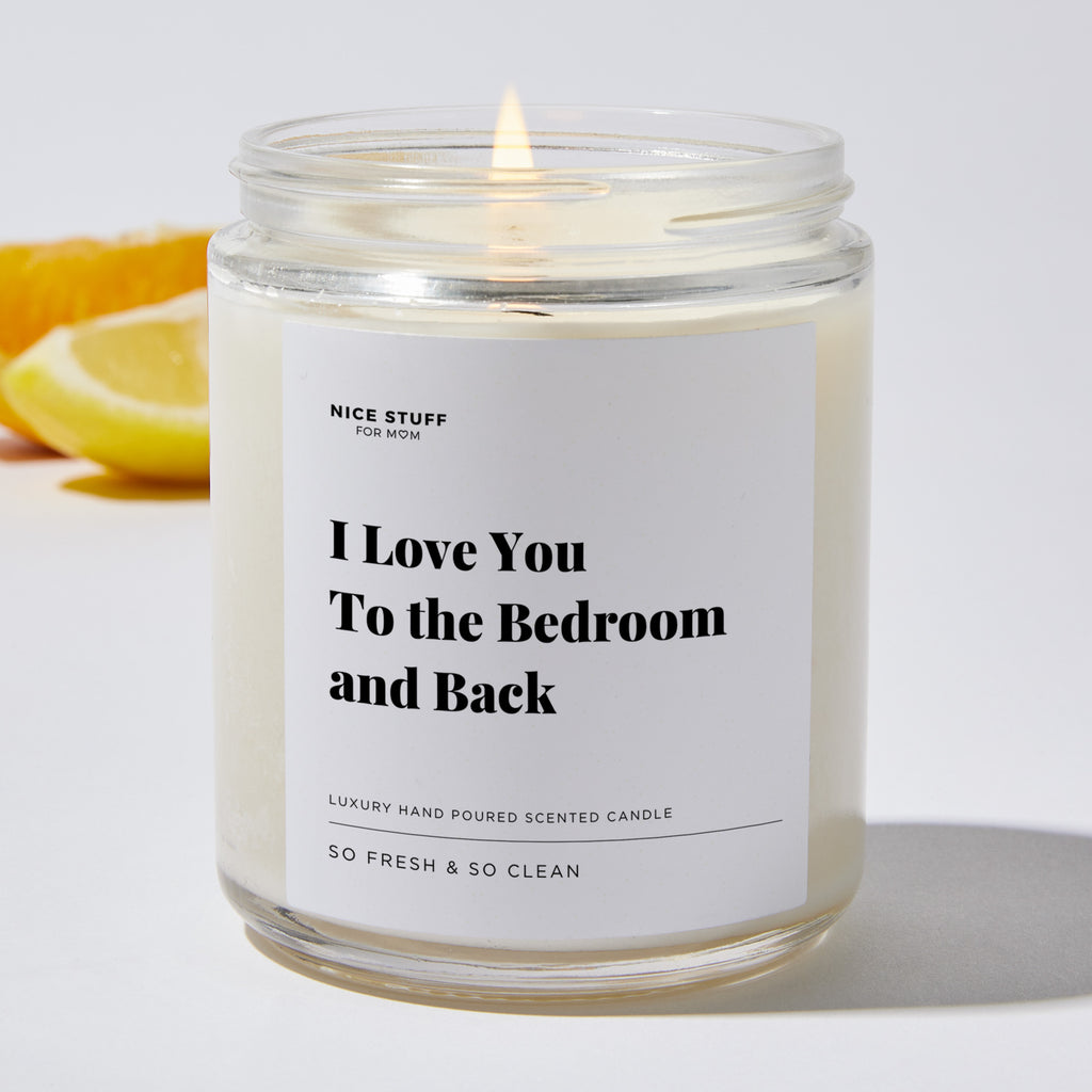 I Love You to the Bedroom and Back - Luxury Candle Jar 35 Hours