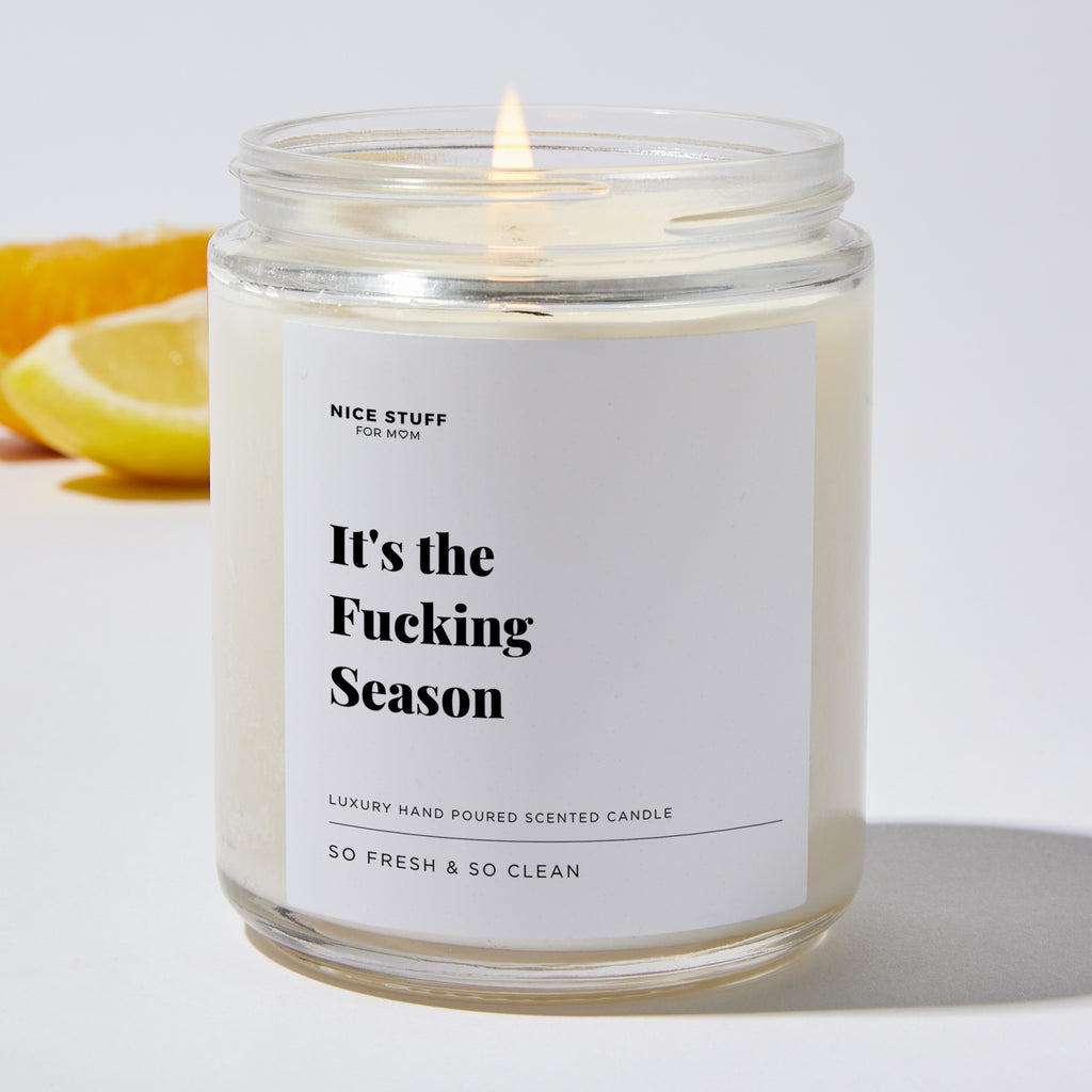 It's the Fucking Season - Luxury Candle Jar 35 Hours