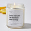 Sorry I'm Late! My Husband Had to Poop - Luxury Candle Jar 35 Hours