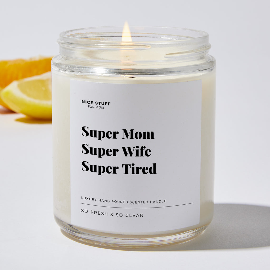 Super Mom Super Wife Super Tired - Luxury Candle Jar 35 Hours
