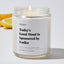 Today's Good Mood Is Sponsored by Vodka - Luxury Candle Jar 35 Hours