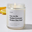 You Are the Mother Everyone Wishes They Had - Luxury Candle Jar 35 Hours