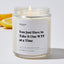 You Just Have to Take It One WTF at a Time - Luxury Candle Jar 35 Hours