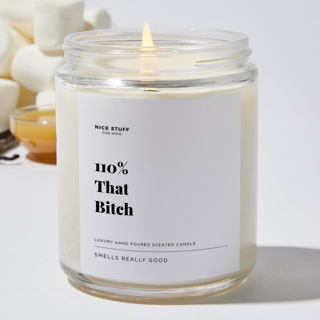 110% That Bitch - Luxury Candle Jar 35 Hours
