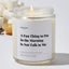 A Fun Thing to Do in the Morning Is Not Talk to Me - Luxury Candle Jar 35 Hours