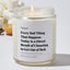 Every Bad Thing That Happens Today Is a Direct Result of Choosing to Get Out of Bed. - Luxury Candle Jar 35 Hours