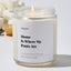 Home Is Where My Pants Are - Luxury Candle Jar 35 Hours