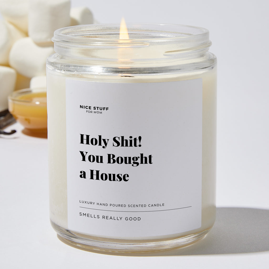 Holy Shit You Bought a House - Luxury Candle Jar 35 Hours
