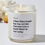 I Hate When People Say You Act Like You Don't Give a Fuck! Bitch I'm Not Acting - Luxury Candle Jar 35 Hours