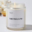 Talk Thirty to Me - Luxury Candle Jar 35 Hours