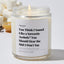 You Think I Sound Like a Sarcastic Asshole? You Should Hear the Shit I Don't Say - Luxury Candle Jar 35 Hours