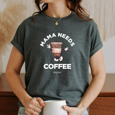 Mama Needs Coffee - Mom T-Shirt for Women