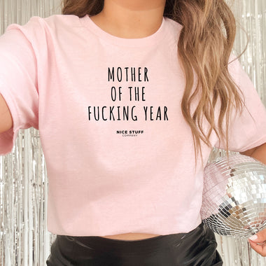 Mother of the Fucking Year - Mom T-Shirt for Women