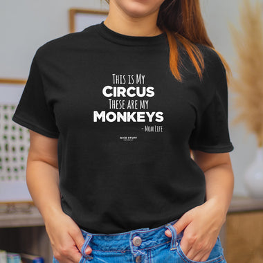 This is My Circus These are my Monkeys - Mom Life - Mom T-Shirt for Women