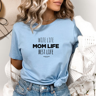 Wife Life Mom Life Best Life - Mom T-Shirt for Women