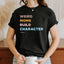 Wierd Moms Build Character - Mom T-Shirt for Women
